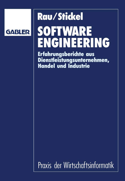 Software Engineering: Erfahrungsberichte aus Dienstleistungsunternehmen, Handel und Industrie (German Edition)