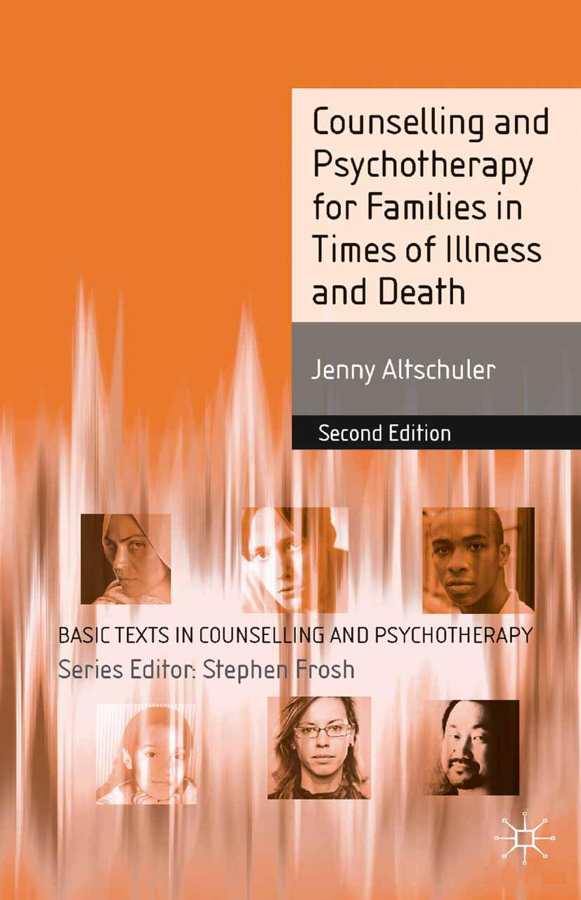 Counselling and Psychotherapy for Families in Times of Illness and Death (Basic Texts in Counselling and Psychotherapy, 33)