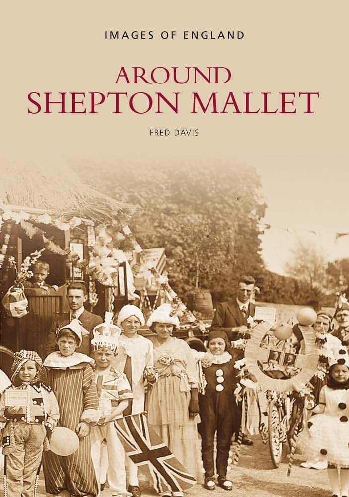 Around Shepton Mallet (Images of England) by Davies, Fred