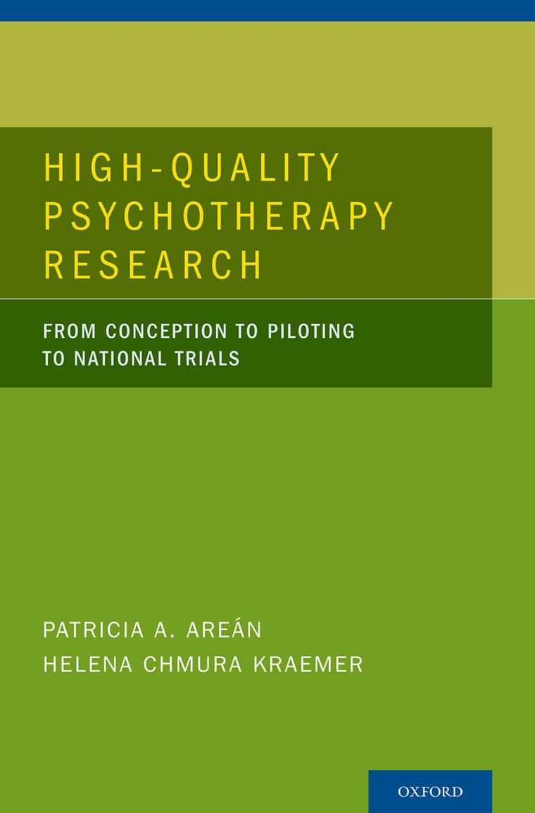 High-Quality Psychotherapy Research: From Conception to Piloting to National Trials