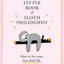 The Little Book of Sloth Philosophy (The Little Animal Philosophy Books)