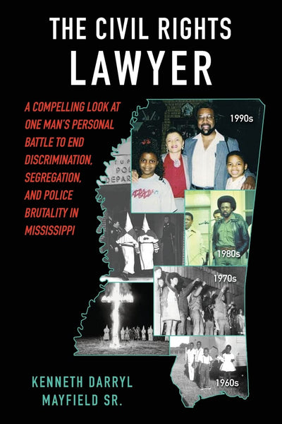 The Civil Rights Lawyer: A compelling look at one man's personal battle to end segregation, discrimination, and police brutality in Mississippi