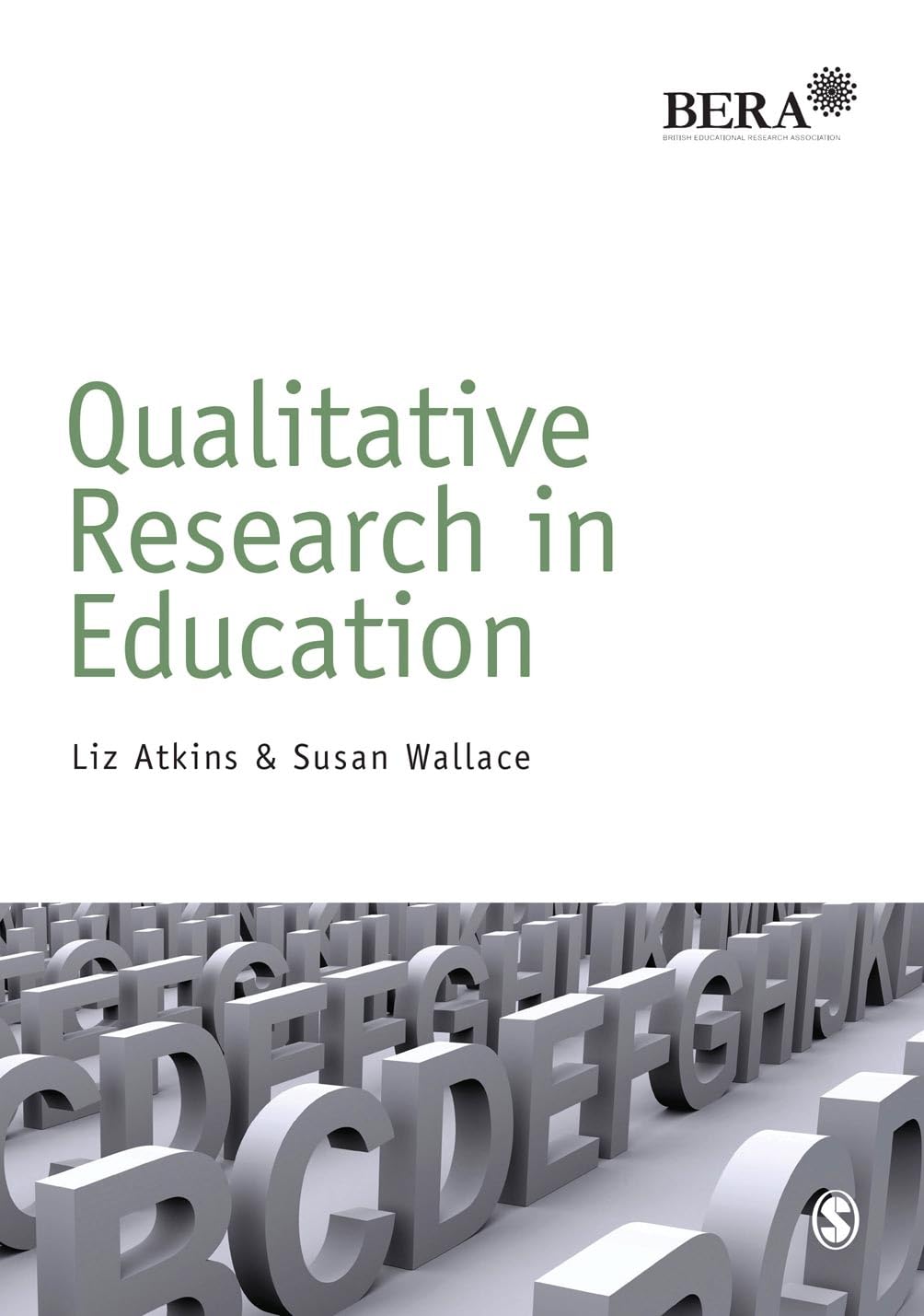 Qualitative Research in Education (BERA/SAGE Research Methods in Education)