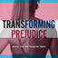 Transforming Prejudice: Identity, Fear, and Transgender Rights