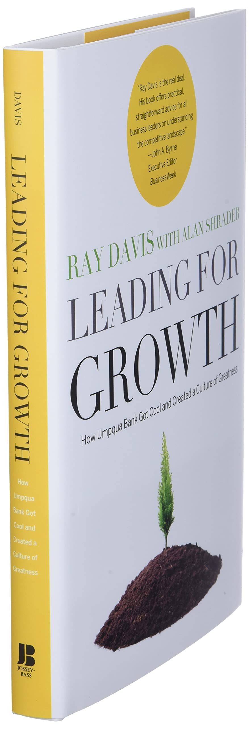 Leading for Growth: How Umpqua Bank Got Cool and Created a Culture of Greatness (Jossey-Bass Leadership Series)