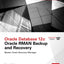 Oracle Database 12c Oracle RMAN Backup and Recovery