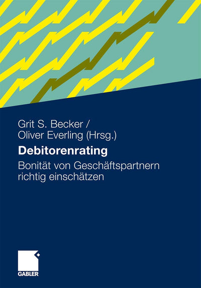 Debitorenrating: Bonitt von Geschftspartnern richtig einschtzen (German Edition)