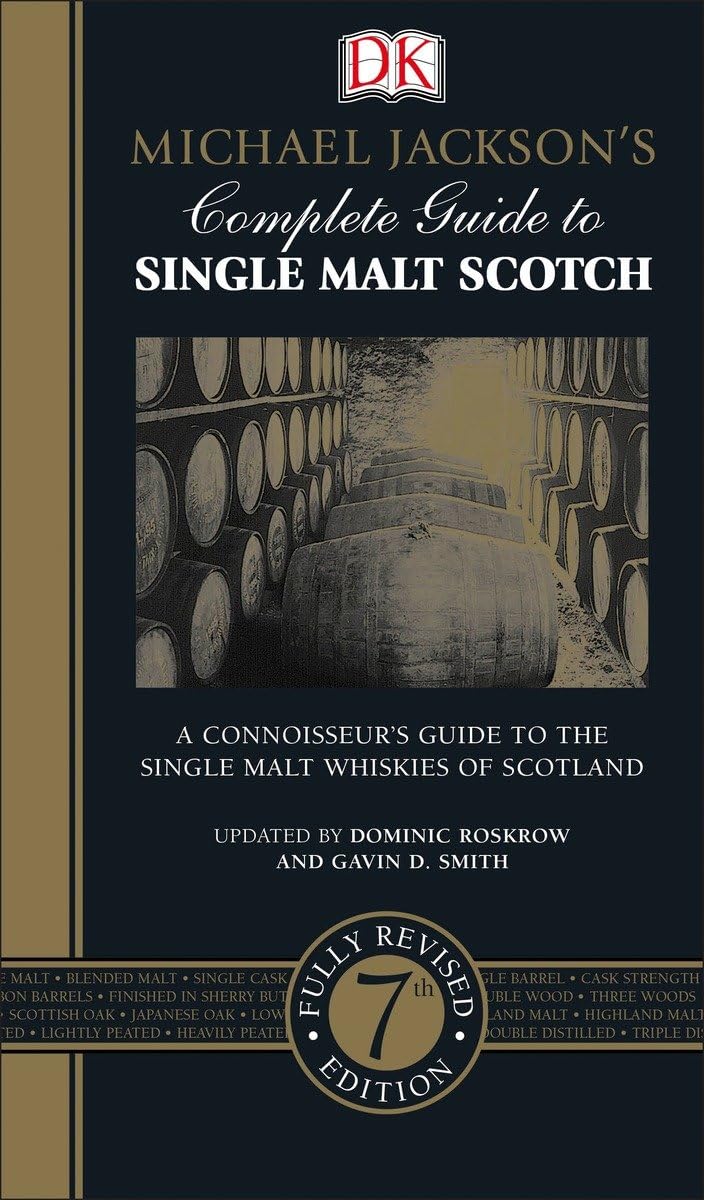 Michael Jackson's Complete Guide to Single Malt Scotch: A Connoisseurs Guide to the Single Malt Whiskies of Scotland