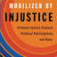 Mobilized by Injustice: Criminal Justice Contact, Political Participation, and Race (Studies in Postwar American Political Development)