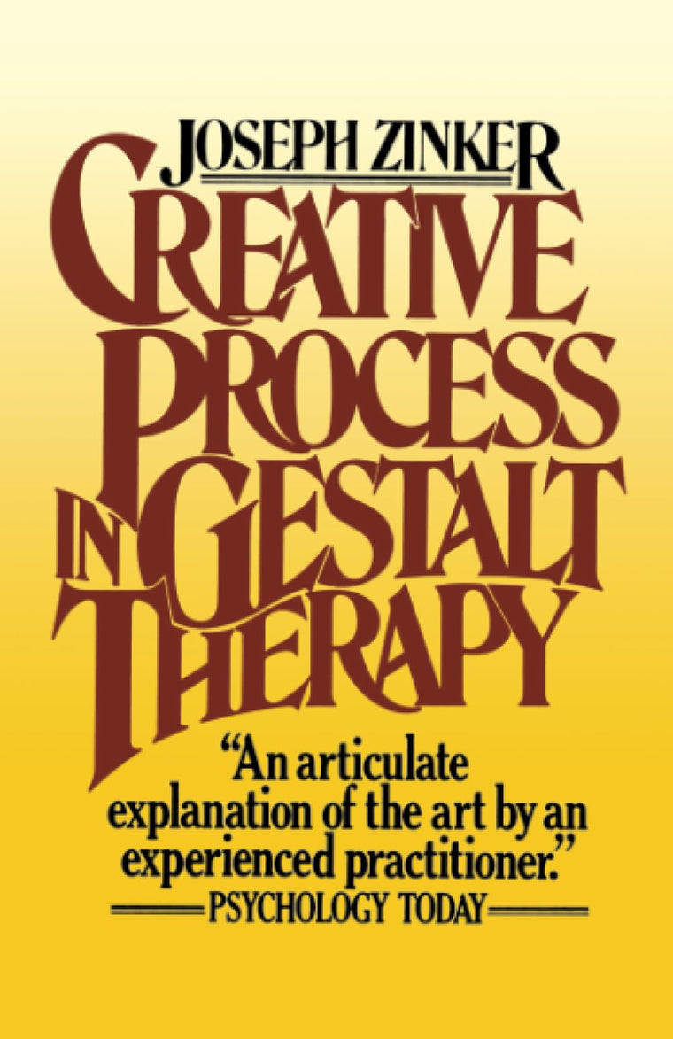 Creative Process in Gestalt Therapy by Joseph Zinker (Paperback)
