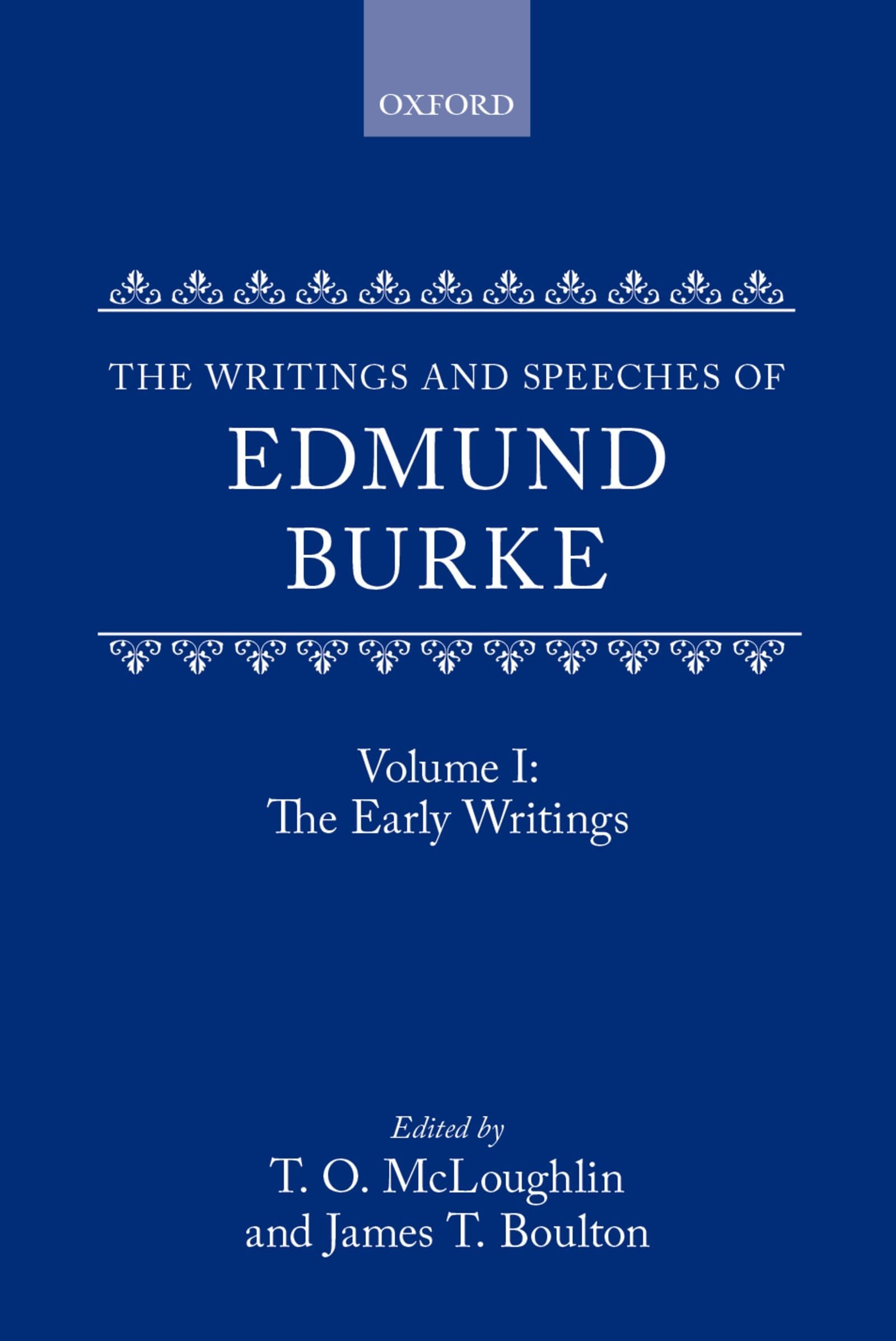 The Writings and Speeches of Edmund Burke: Volume 1: The Early Writings