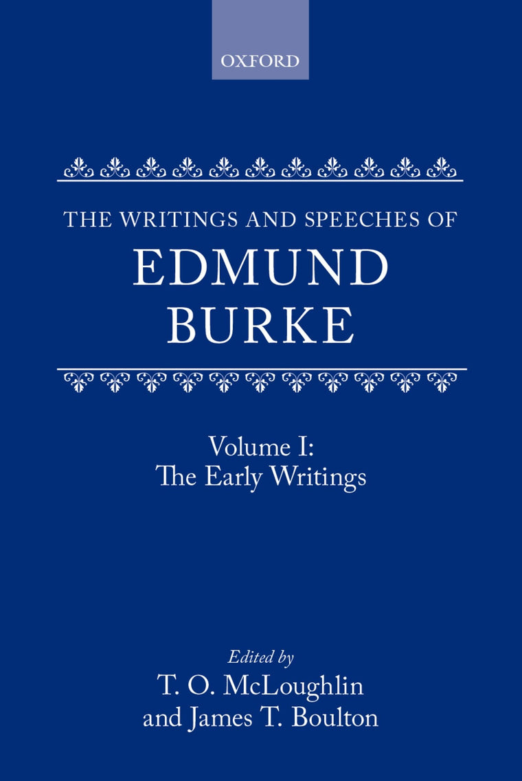 The Writings and Speeches of Edmund Burke: Volume 1: The Early Writings