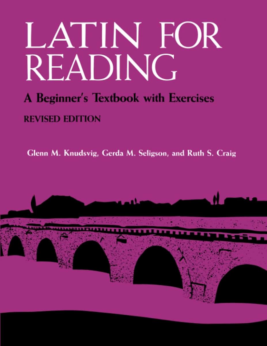Latin for Reading: A Beginner's Textbook with Exercises