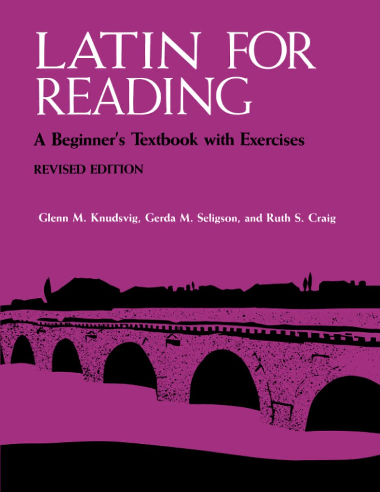 Latin for Reading: A Beginner's Textbook with Exercises