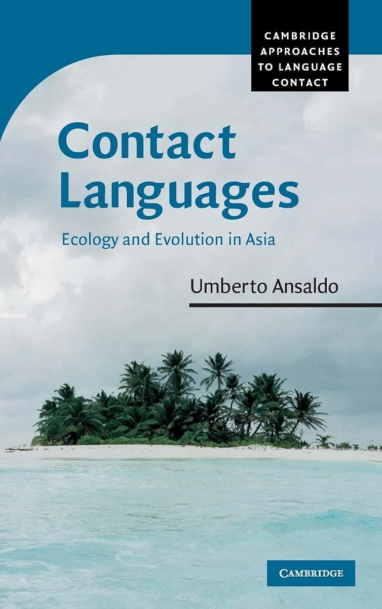 Contact Languages: Ecology and Evolution in Asia (Cambridge Approaches to Language Contact)