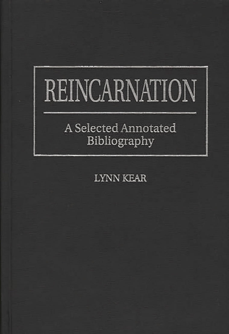 Reincarnation: A Selected Annotated Bibliography (Bibliographies and Indexes in Religious Studies)