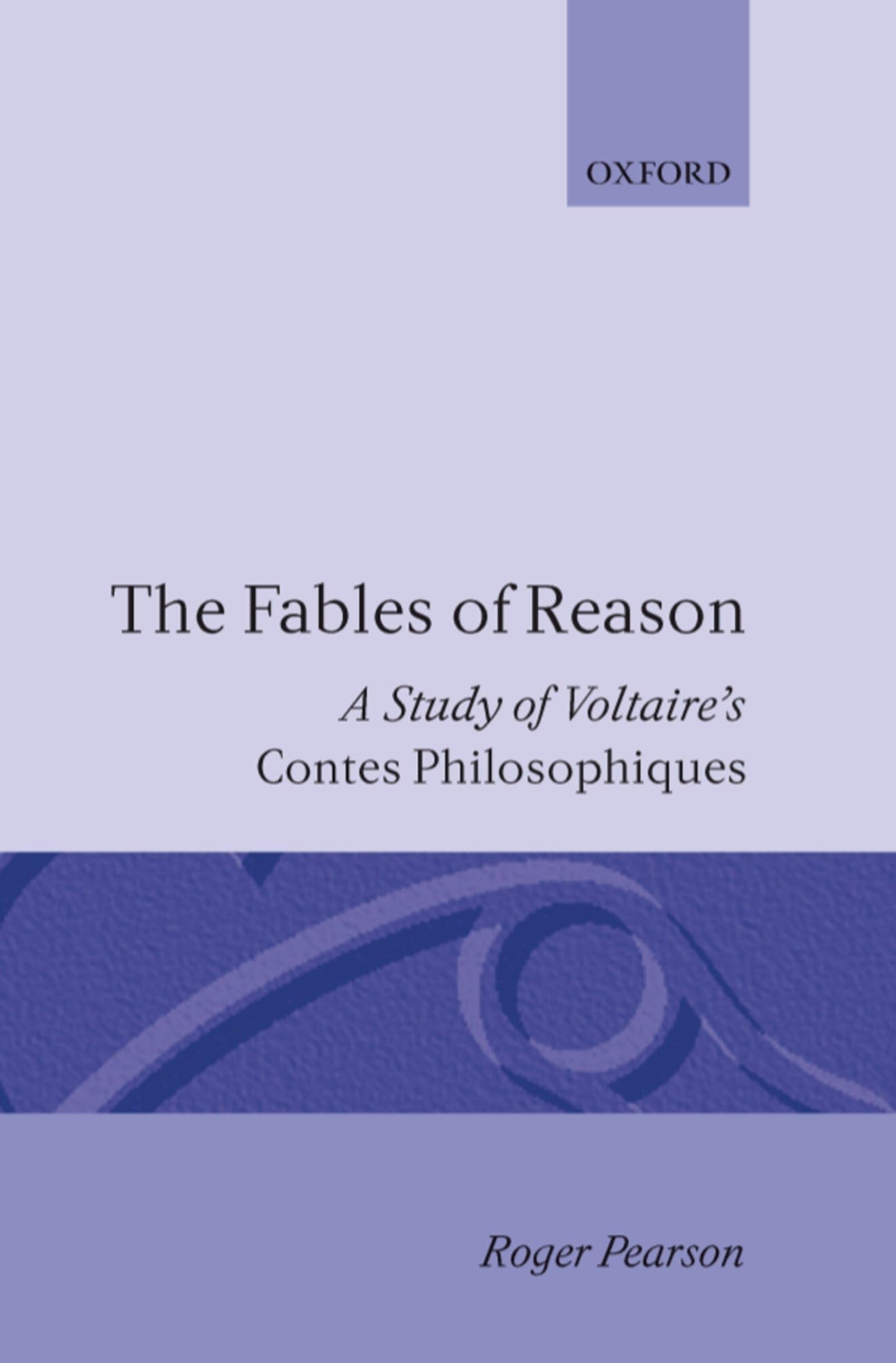 The Fables of Reason: A Study of Voltaire's "Contes Philosophiques"