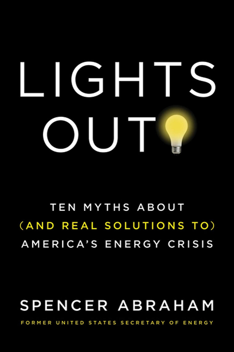 Lights Out!: Ten Myths About (and Real Solutions to) America's Energy Crisis