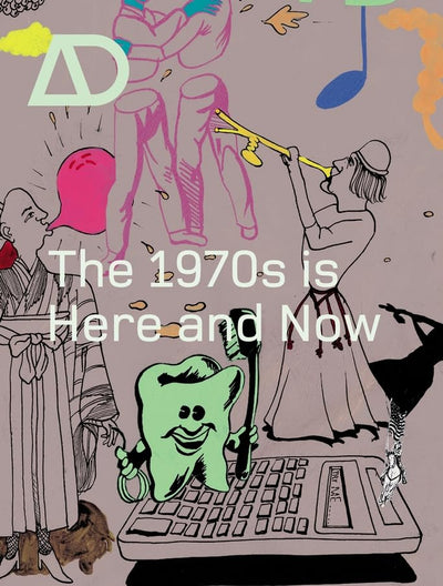 The 1970s is Here and Now (Architectural Design)