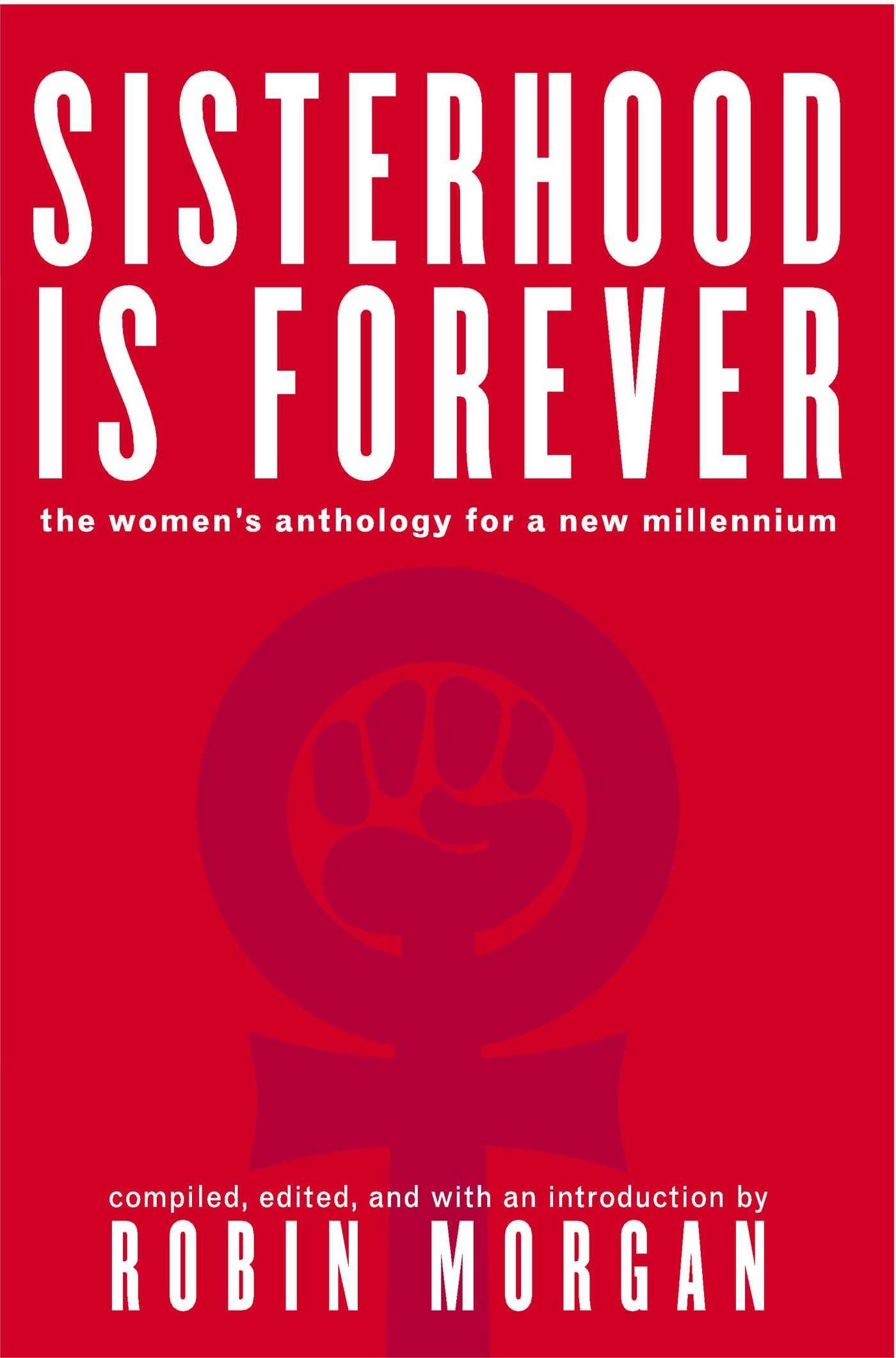 Sisterhood Is Forever: The Women's Anthology for a New Mille