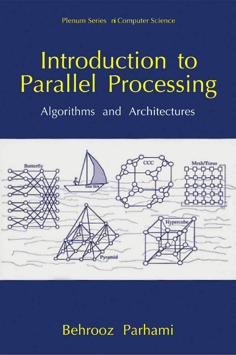 Introduction to Parallel Processing: Algorithms and Architectures (Series in Computer Science)