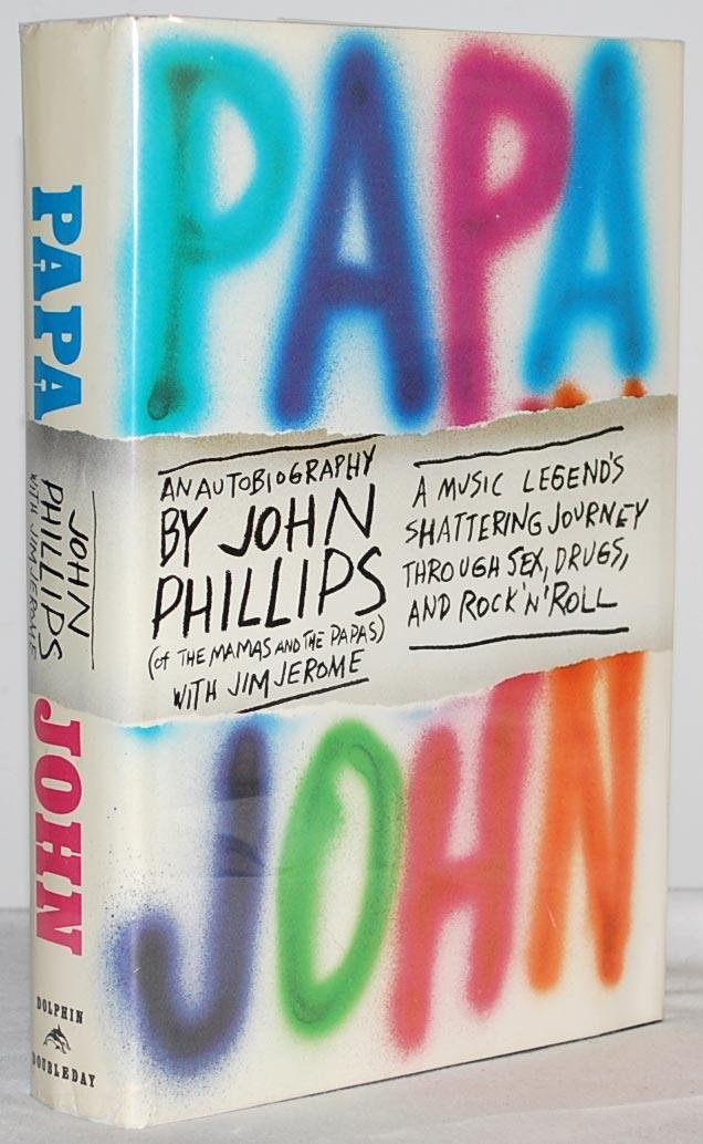 Papa John: An Autobiography (of the Mamas and the Papas)