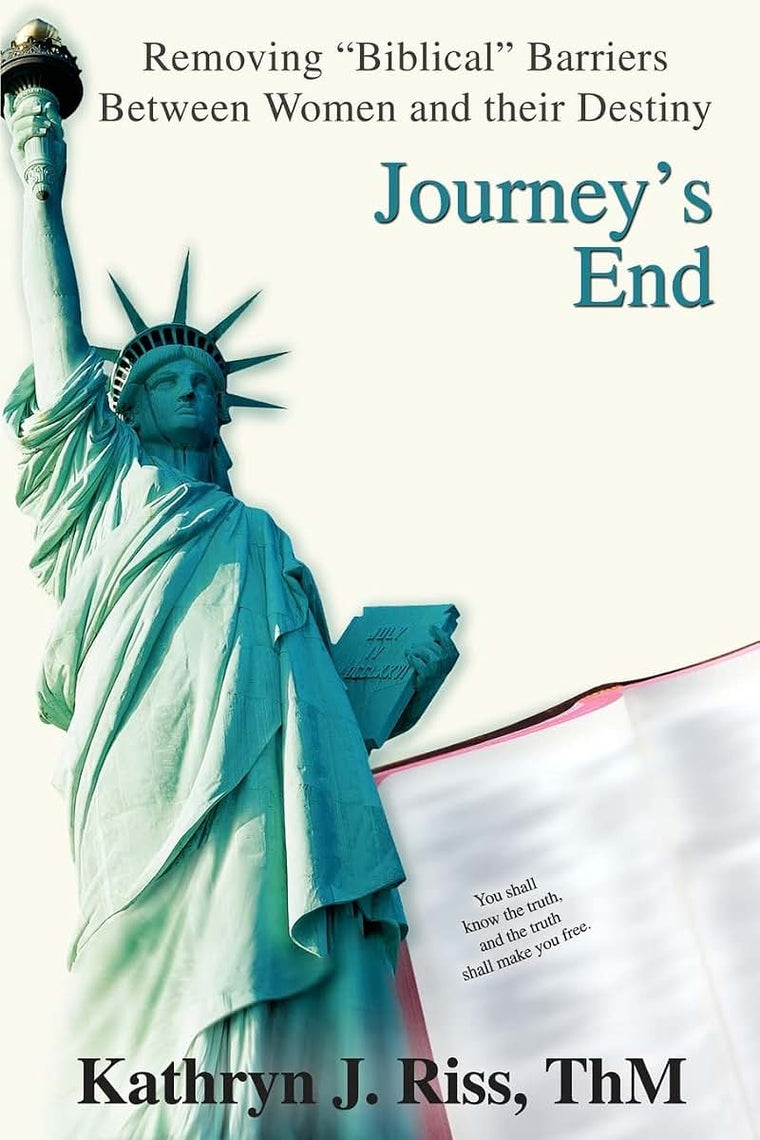 Journey's End: Removing "Biblical" Barriers Between Women and their Destiny
