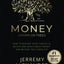 Money Grows on Trees: How to reshape your thoughts, beliefs and ideals about money and become truly wealthy.