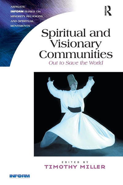 Spiritual and Visionary Communities (Routledge Inform Series on Minority Religions and Spiritual Movements)