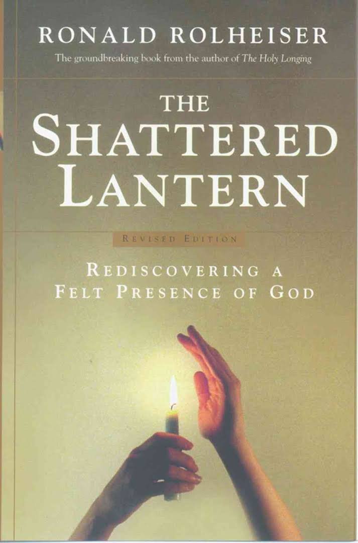 The Shattered Lantern: Rediscovering a Felt Presence of God