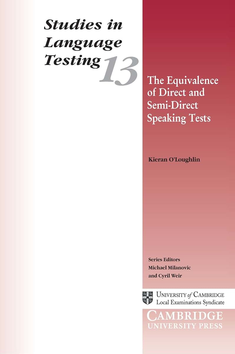 The Equivalence of Direct and Semi-Direct Speaking Tests (Studies in Language Testing)