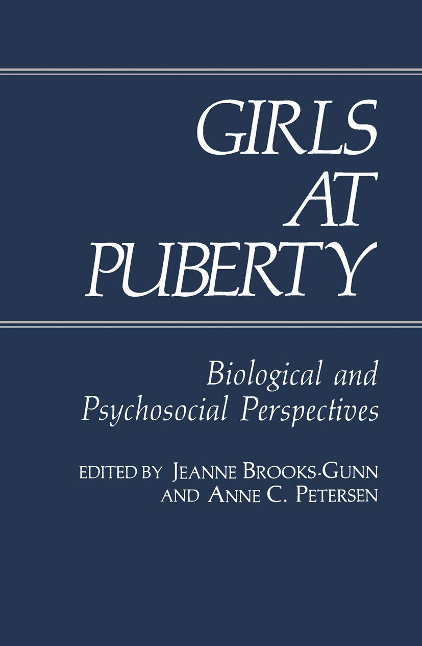 Girls at Puberty: Biological and Psychosocial Perspectives b
