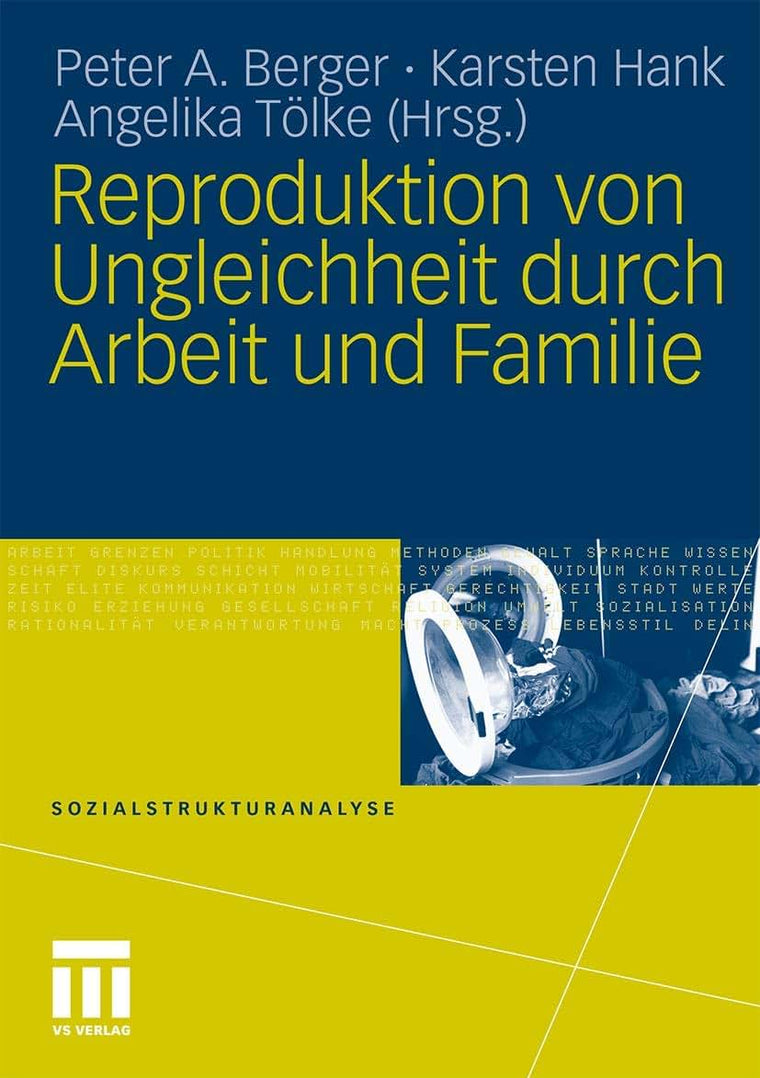 Reproduktion von Ungleichheit durch Arbeit und Familie (Sozialstrukturanalyse) (German Edition)