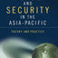 Peace and Security in the Asia-Pacific: Theory and Practice (Praeger Security International)