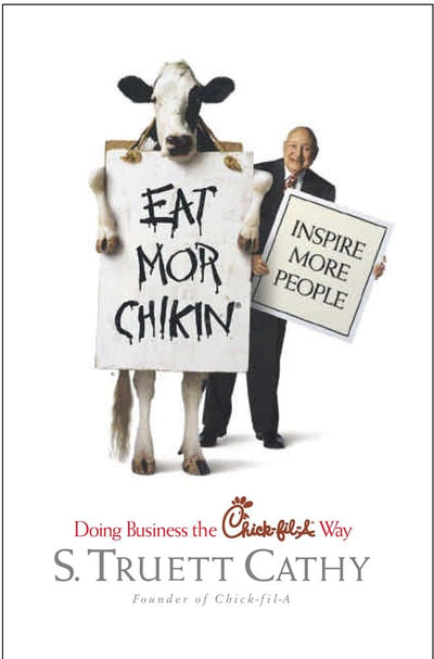 Eat Mor Chikin: Inspire More People: Doing Business the Chic