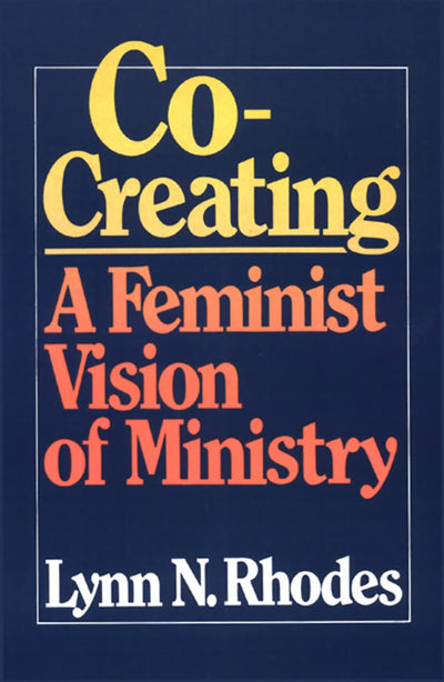 Co-Creating: A Feminist Vision of Ministry