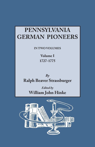 Pennsylvania German Pioneers, Vol. 1
