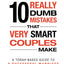 The 10 Really Dumb Mistakes that Very Smart Couples Make: A Torah-Based Guide to a Successful Marriage