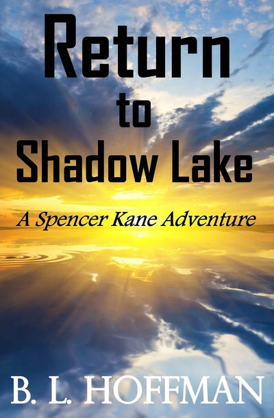 Return To Shadow Lake - A Spencer Kane Adventure (Book #3) (Spencer Kane Adventures)