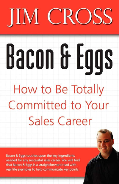 Bacon & Eggs: How to Be Totally Committed to Your Sales Career