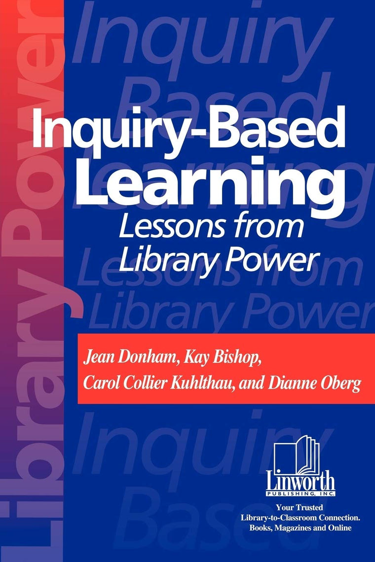 Inquiry-Based Learning: Lessons from Library Power (Professional Growth Series)