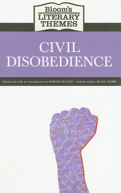 Civil Disobedience (Bloom's Literary Themes)