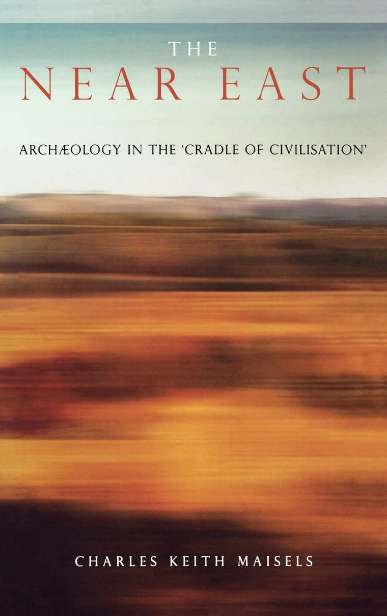 The Near East: Archaeology in the 'Cradle of Civilization' (Social Ethics and Policy Series)
