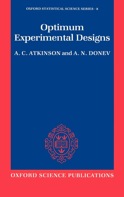 Optimum Experimental Designs (Oxford Statistical Science Series)