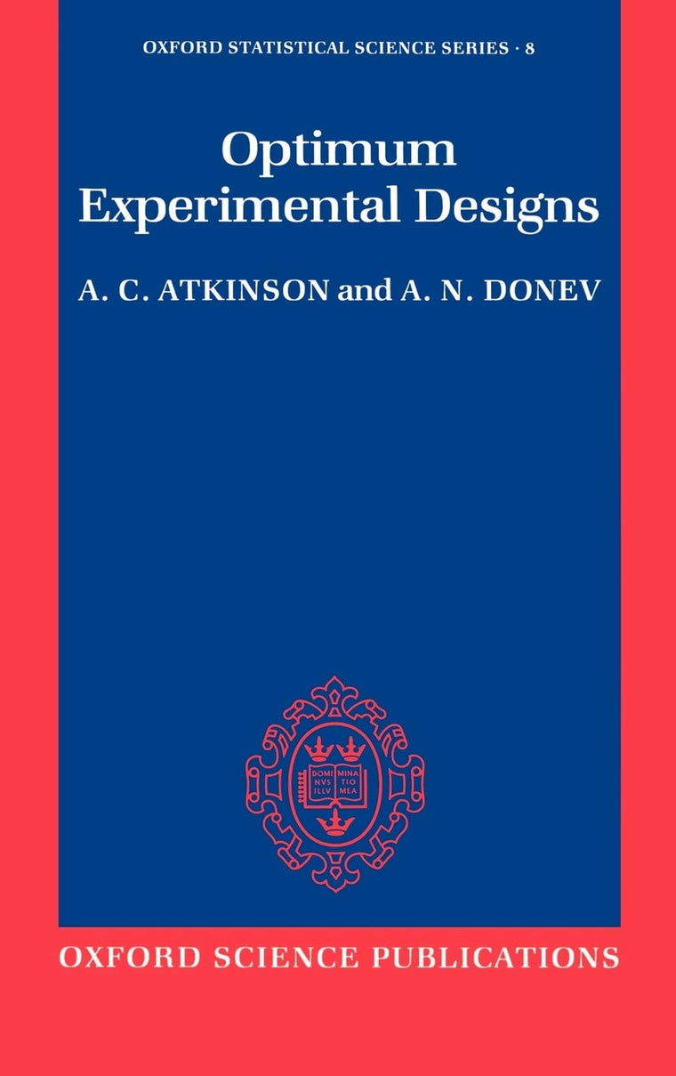 Optimum Experimental Designs (Oxford Statistical Science Series)