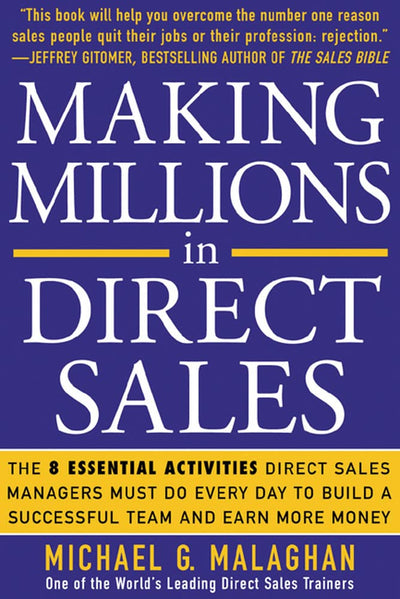 Making Millions in Direct Sales: The 8 Essential Activities Direct Sales Managers Must Do Every Day to Build a Successful Team and Earn More Money: ... Every Day to Build a Successful Team and Ea
