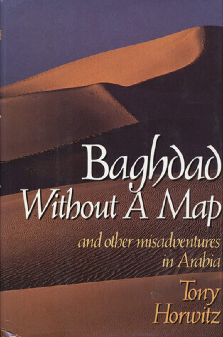 Baghdad without a Map and Other Misadventures in Arabia