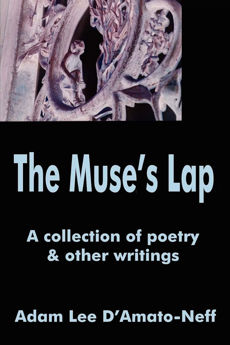 The Muse's Lap: A collection of poetry & other writings