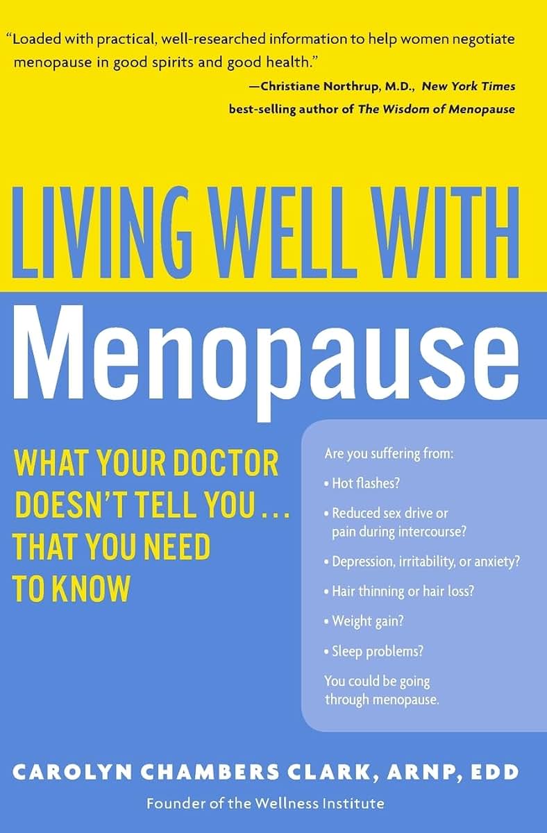 Living Well with Menopause: What Your Doctor Doesn't Tell You...That You Need To Know (Living Well (Collins))