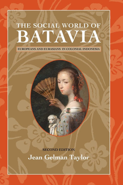 The Social World of Batavia: Europeans and Eurasians in Colo